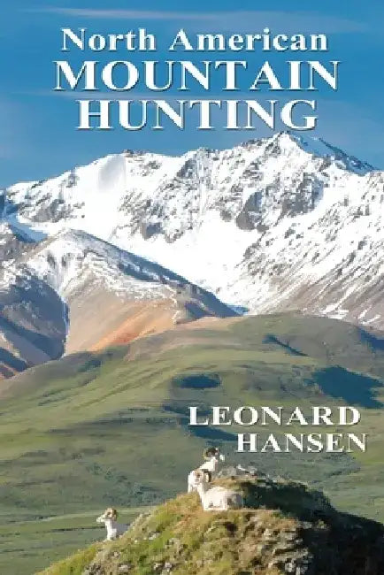 North American MOUNTAIN HUNTING by Leonard Hansen