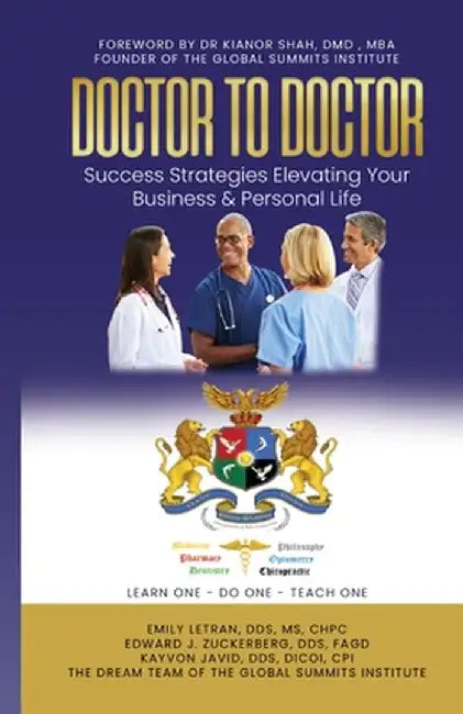 DOCTOR TO DOCTOR - Success Strategies Elevating Your Business & Personal Life by Letran
