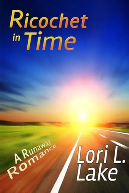 Ricochet in Time: A Runaway Romance by Lori L. Lake