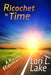 Ricochet in Time: A Runaway Romance by Lori L. Lake