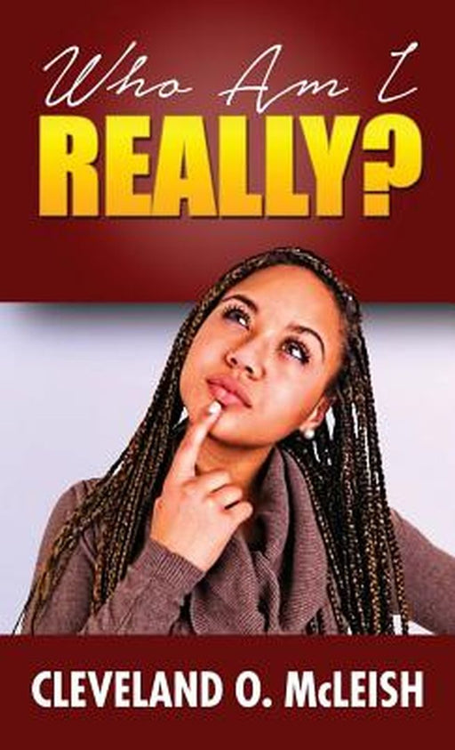 Who Am I Really? by McLeish O. Cleveland
