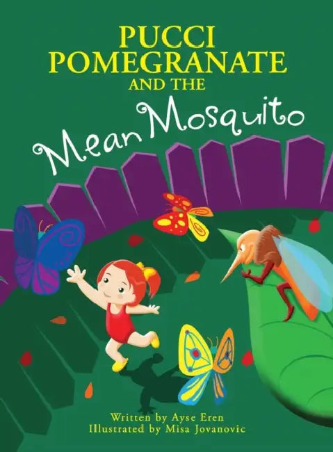 Pucci Pomegranate and the Mean Mosquito by Ayse Eren