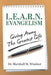 L.E.A.R.N. Evangelism: Giving Away The Greatest Gift by Marshall M. Windsor