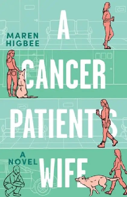 A Cancer Patient's Wife by Maren Higbee
