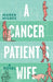A Cancer Patient's Wife by Maren Higbee