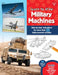 Learn to Draw Military Machines: Step-By-Step Instructions for More Than 25 High-Powered Vehicles by Tom LaPadula