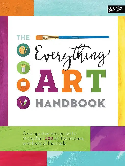 The Everything Art Handbook by Walter Foster Creative Team