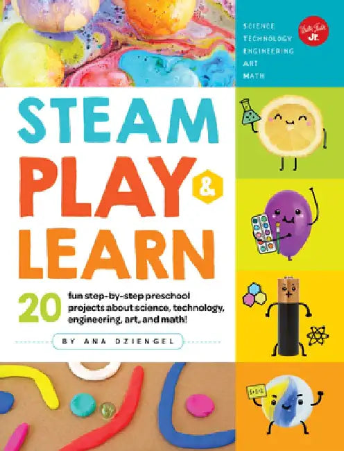 Steam Projects for Preschoolers: 15 Fun Step-By-Step Projects That Teach Kids about Science, Technology, Engineering, Arts and Math by Walter Foster Jr Creative Team