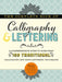 The Complete Book of Calligraphy & Lettering: A Comprehensive Guide to More Than 100 Traditional Calligraphy and Hand-Lettering Techniques by Cari Ferraro