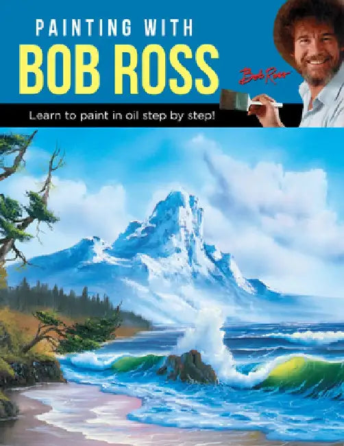 Painting with Bob Ross: Landscapes: Learn to Paint in Oil Step by Step! by Walter Foster Creative Team