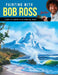 Painting with Bob Ross: Landscapes: Learn to Paint in Oil Step by Step! by Walter Foster Creative Team