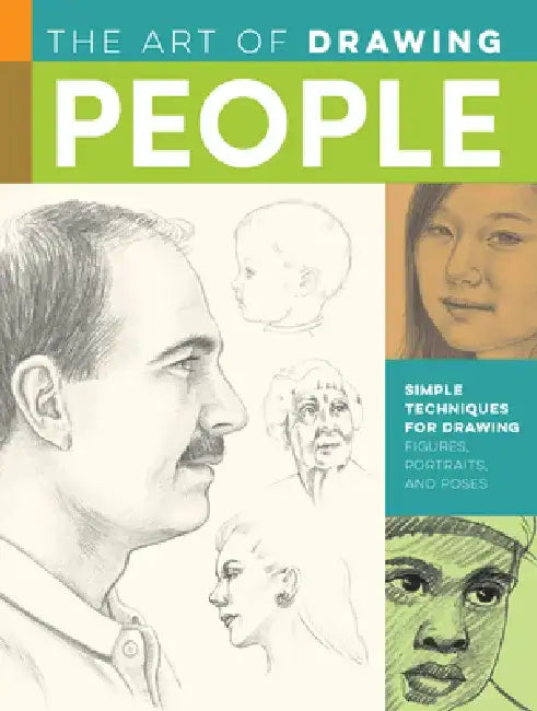 Art of Drawing People: Simple Techniques for Drawing Figures, Portraits, and Poses by Debra Kauffman Yaun