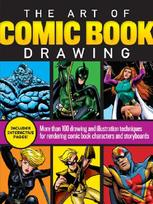 The Art of Comic Book Drawing: More Than 100 Drawing and Illustration Techniques for Rendering Comic Book Characters and Storyboards by Walter Foster Creative Team
