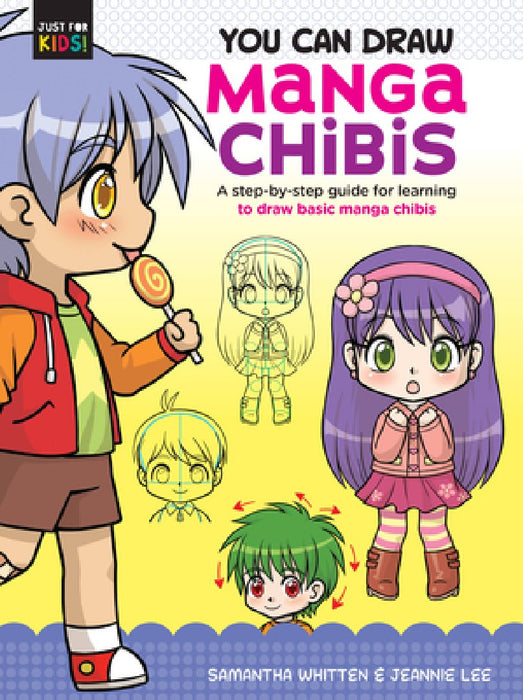 You Can Draw Manga Chibis: A Step-By-Step Guide for Learning to Draw Basic Manga Chibis