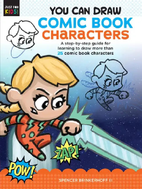 You Can Draw Comic Book Characters: A Step-By-Step Guide for Learning to Draw More Than 30 Comic Book Characters by Spencer Brinkerhoff III