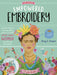 Art Makers: Empowered Embroidery: Transform Sketches Into Embroidery Patterns and Stitch Strong, Iconic Women from the Past and Present by Amy L. Frazer