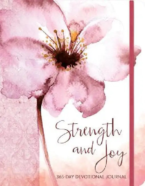 Strength and Joy: A 365-Day Devotional Journal by Ellie Claire