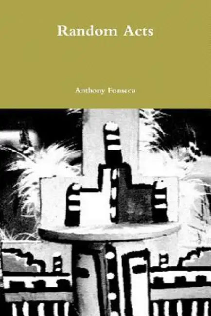 Random Acts by Anthony Fonseca