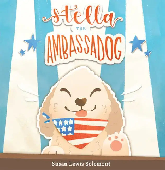 Stella the Ambassadog by Susan Solomont