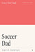 Soccer Dad by David Murray