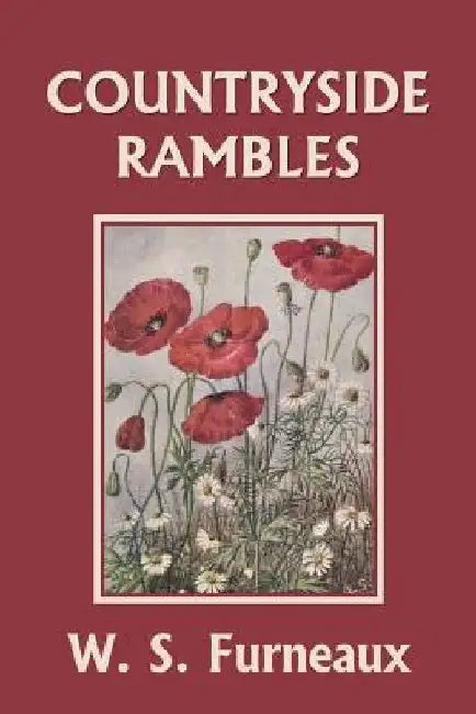 Countryside Rambles (Yesterday's Classics) by Furneaux, W. S.