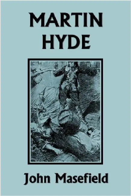Martin Hyde: The Duke's Messenger (Black and White Edition) (Yesterday's Classics) by Masefield, John