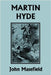Martin Hyde: The Duke's Messenger (Black and White Edition) (Yesterday's Classics) by Masefield, John