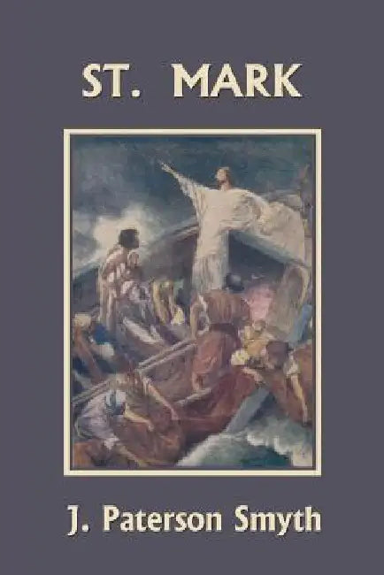 St. Mark (Yesterday's Classics) by Smyth, J. Paterson