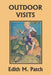 Outdoor Visits (Yesterday's Classics) by Edith M. Patch, Harrison E. Howe, George M. Richards