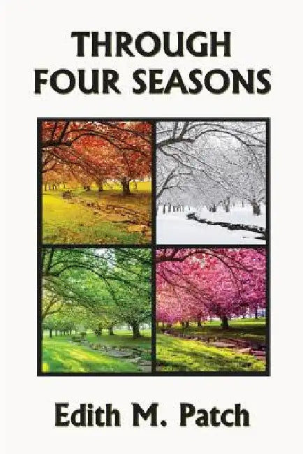 Through Four Seasons by Edith M. Patch