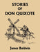 Stories of Don Quixote, Study Edition (Yesterday's Classics) by James Baldwin