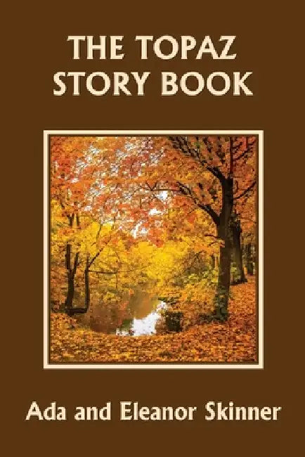 The Topaz Story Book (Yesterday's Classics) by Ada M. Skinner