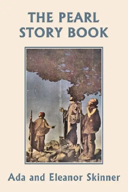The Pearl Story Book (Yesterday's Classics) by Ada M Skinner