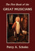 The First Book of the Great Musicians (Yesterday's Classics) by Percy a. Scholes