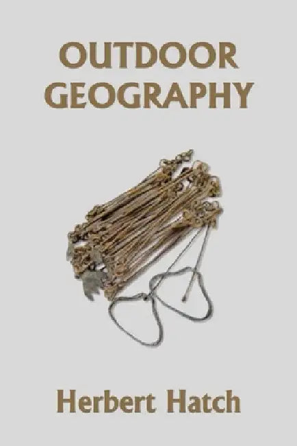 Outdoor Geography (Yesterday's Classics) by Hatch, Herbert
