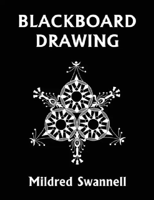 Blackboard Drawing (Yesterday's Classics) by Mildred Swannell