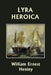 Lyra Heroica (Yesterday's Classics) by Henley, William Ernest