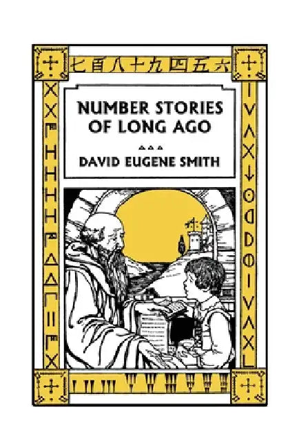 Number Stories of Long Ago (Color Edition) (Yesterday's Classics) by Smith, David Eugene