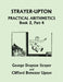 Strayer-Upton Practical Arithmetics BOOK 2, Part 4 (Yesterday's Classics) by George Drayton Strayer