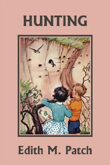 Hunting (Color Edition) (Yesterday's Classics) by Edith M. Patch