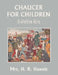 Chaucer for Children: A Golden Key (Yesterday's Classics) by Haweis, H. R.