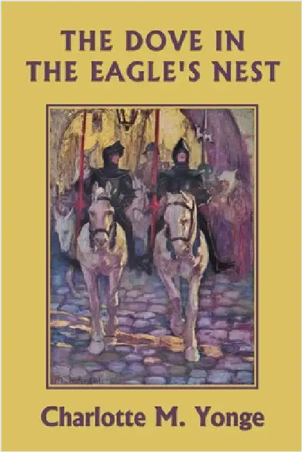 The Dove in the Eagle's Nest (Black and White Edition) (Yesterday's Classics) by Yonge, Charlotte M.
