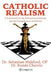Catholic Realism: A Framework for the Refutation of Atheism and the Evangelization of Atheists by Sebastian Mahfood, Ronda Chervin