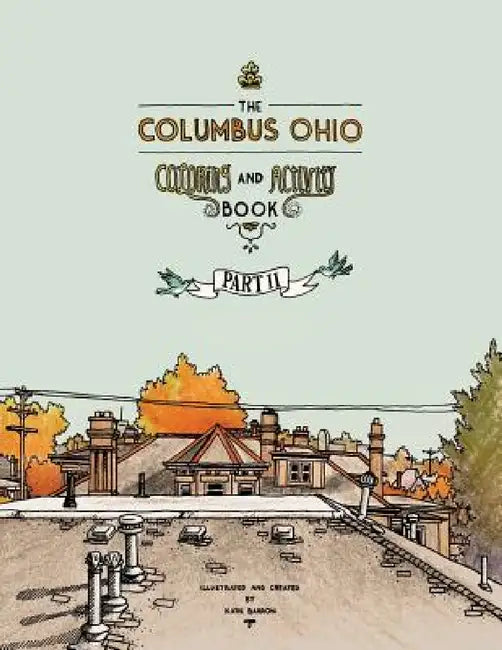 The Columbus Ohio Coloring and Activity Book Part II by Katie Barron
