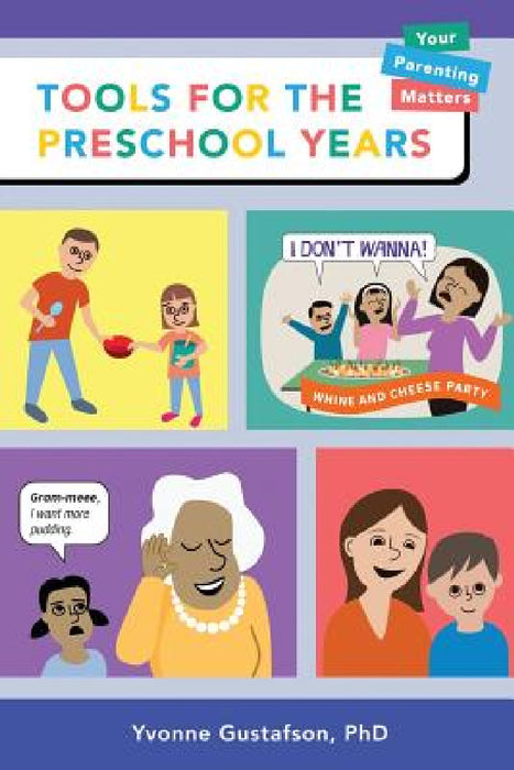 Tools for the Preschool Years: Support for Time-Crunched, Mobile, Multitasking Parents of 3-6 Year Olds by Yvonne Gustafson, Greg Bonnell