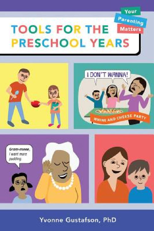 Tools for the Preschool Years: Support for Time-Crunched, Mobile, Multitasking Parents of 3-6 Year Olds by Yvonne Gustafson, Greg Bonnell
