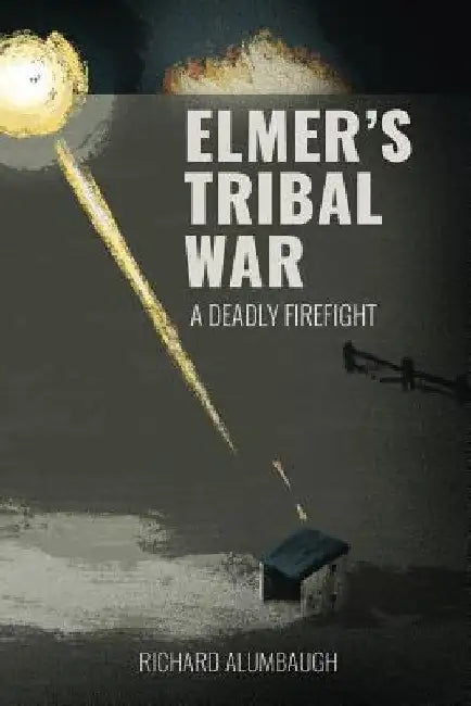 Elmer's Tribal War by Richard Alumbaugh