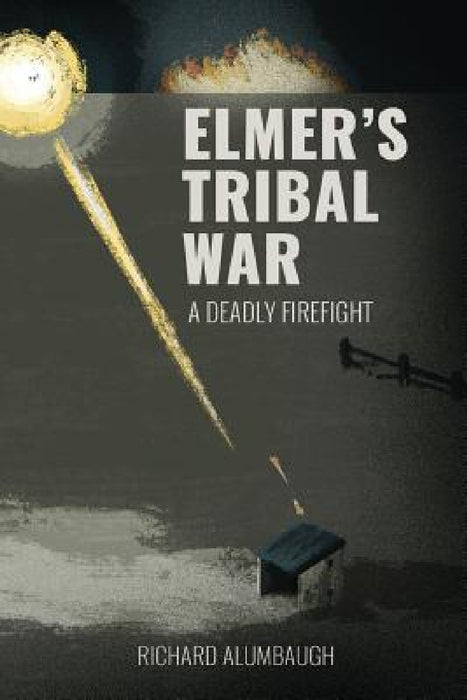 Elmer's Tribal War by Richard Alumbaugh
