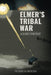 Elmer's Tribal War by Richard Alumbaugh