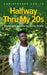 Halfway Thru My 20s: Stories and Lessons for Young Adults by Chris Sumlin
